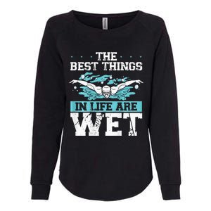 The Best Things In Life Are Wet Backprint Funny Swimming Womens California Wash Sweatshirt