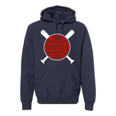 Talk Baseball To Me Premium Hoodie