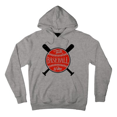 Talk Baseball To Me Hoodie