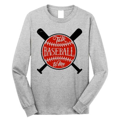 Talk Baseball To Me Long Sleeve Shirt