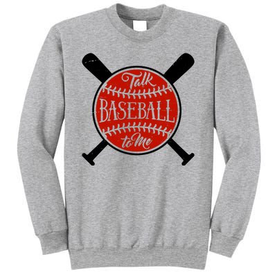 Talk Baseball To Me Sweatshirt