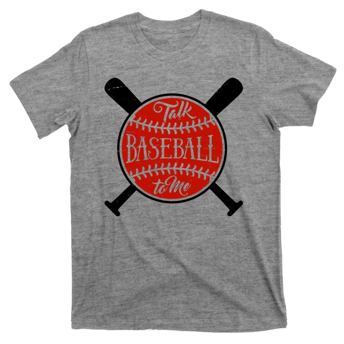 Talk Baseball To Me T-Shirt