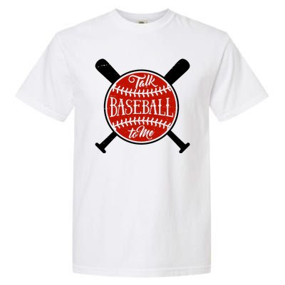 Talk Baseball To Me Garment-Dyed Heavyweight T-Shirt