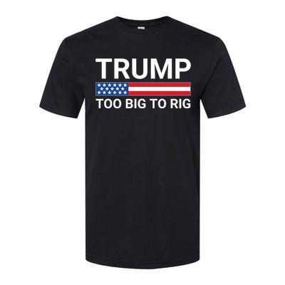 Too Big To Rig Trump 2024 Softstyle CVC T-Shirt