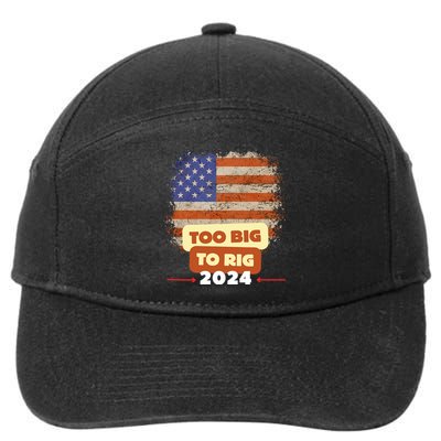 Too Big To Rig Trump Funny Quote 2024 Elections Saying Trump 7-Panel Snapback Hat