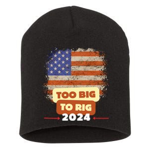 Too Big To Rig Trump Funny Quote 2024 Elections Saying Trump Short Acrylic Beanie