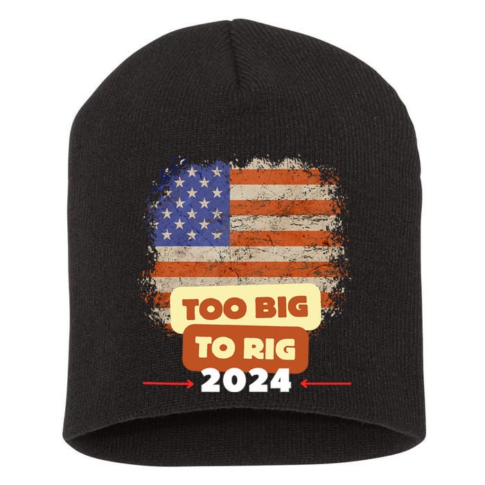 Too Big To Rig Trump Funny Quote 2024 Elections Saying Trump Short Acrylic Beanie