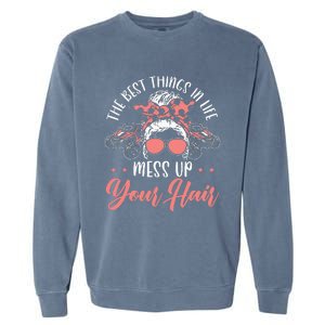 The Best Things In Life Mess Up Your Hair Utv Sxs Ssv Garment-Dyed Sweatshirt