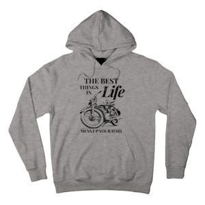 The Best Things In Life Mess Up Your Hair Tall Hoodie