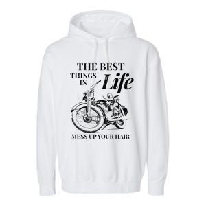 The Best Things In Life Mess Up Your Hair Garment-Dyed Fleece Hoodie