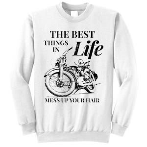 The Best Things In Life Mess Up Your Hair Sweatshirt