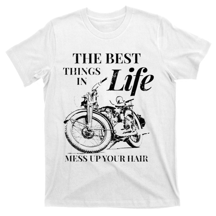 The Best Things In Life Mess Up Your Hair T-Shirt