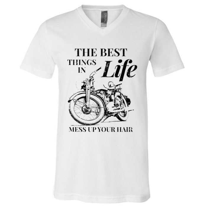 The Best Things In Life Mess Up Your Hair V-Neck T-Shirt