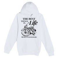 The Best Things In Life Mess Up Your Hair Premium Pullover Hoodie