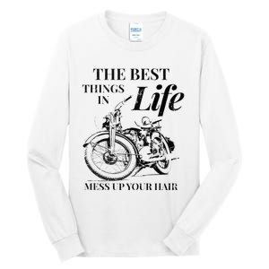 The Best Things In Life Mess Up Your Hair Tall Long Sleeve T-Shirt