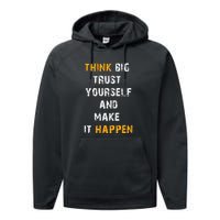 Think Big Trust Yourself And Make It Happen Performance Fleece Hoodie