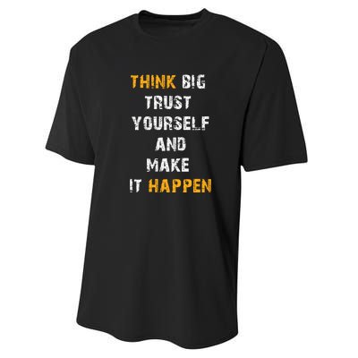 Think Big Trust Yourself And Make It Happen Performance Sprint T-Shirt