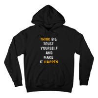 Think Big Trust Yourself And Make It Happen Tall Hoodie