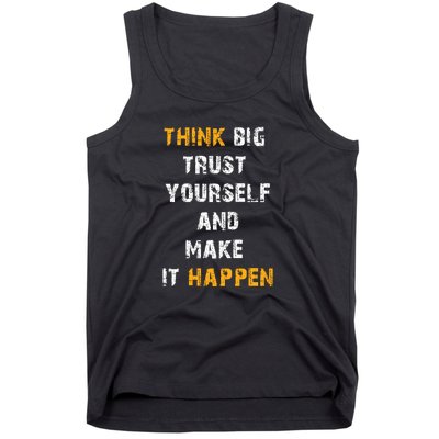 Think Big Trust Yourself And Make It Happen Tank Top