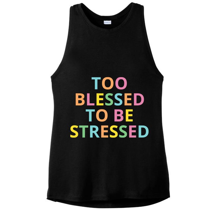 Too Blessed To Be Stressed Ladies PosiCharge Tri-Blend Wicking Tank
