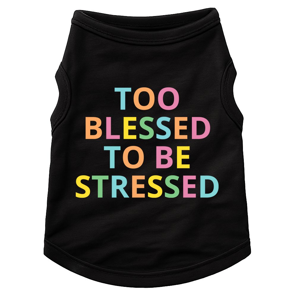 Too Blessed To Be Stressed Doggie Tank