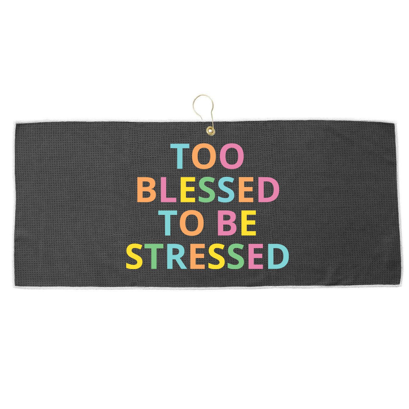 Too Blessed To Be Stressed Large Microfiber Waffle Golf Towel