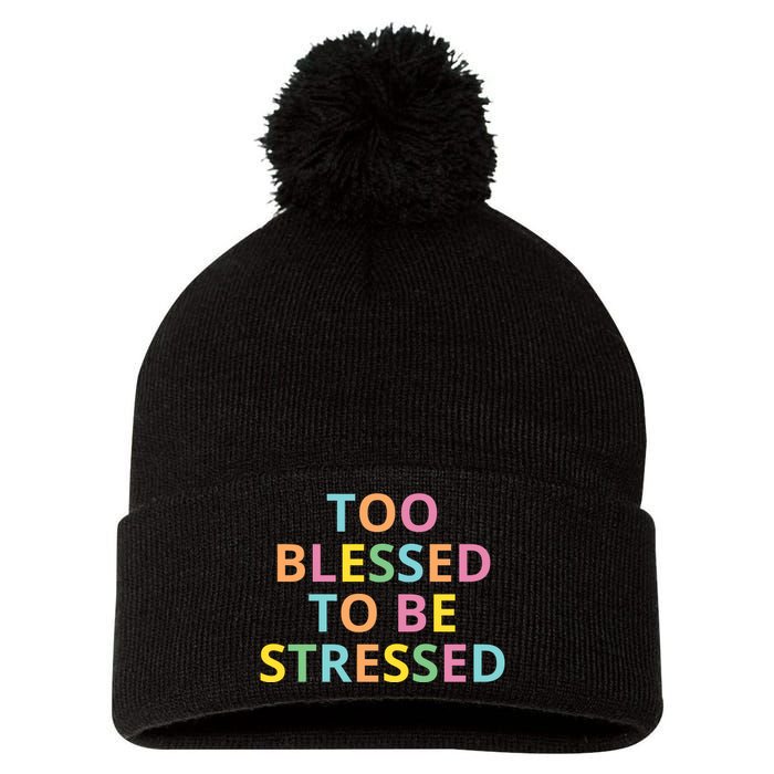 Too Blessed To Be Stressed Pom Pom 12in Knit Beanie