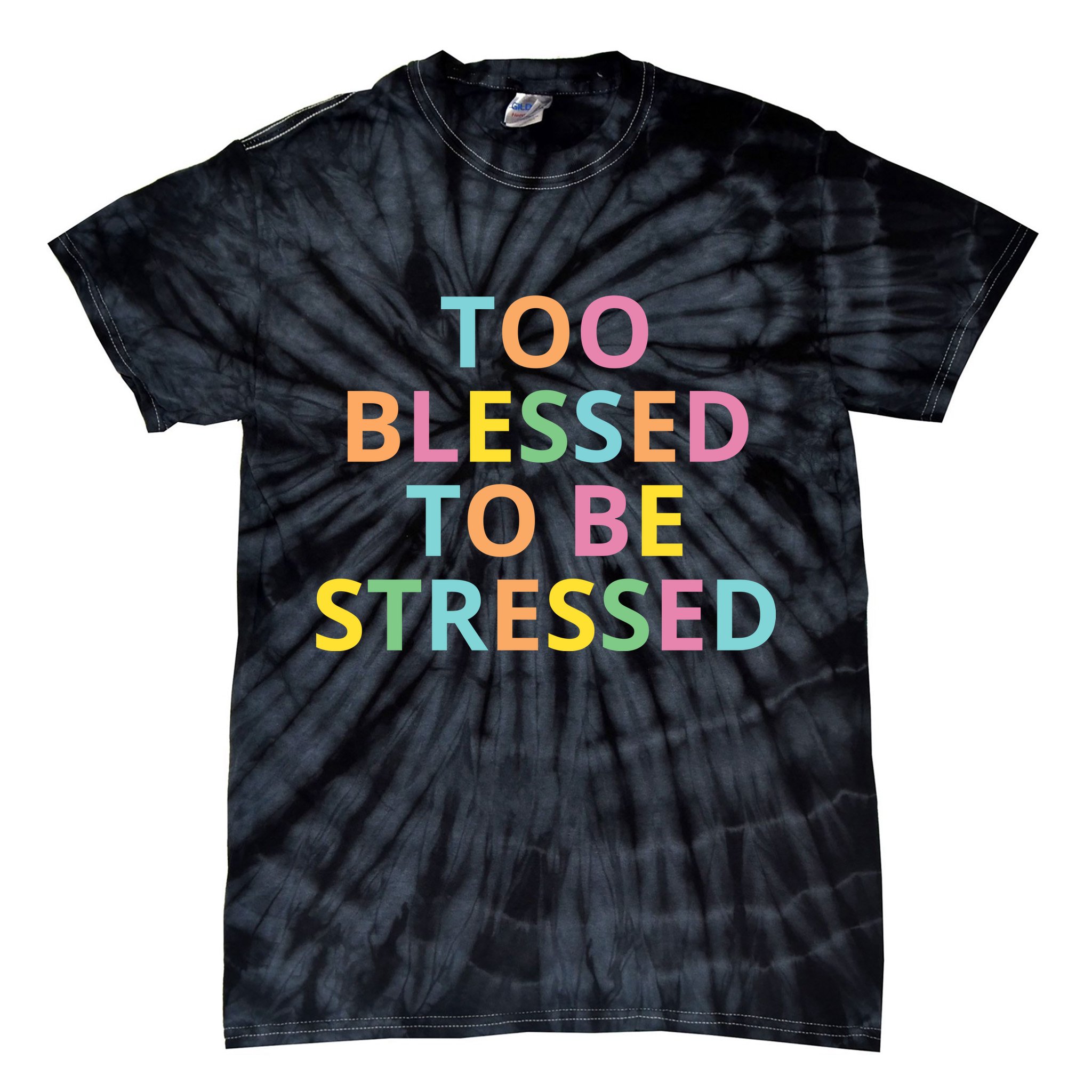 Too Blessed To Be Stressed Tie-Dye T-Shirt