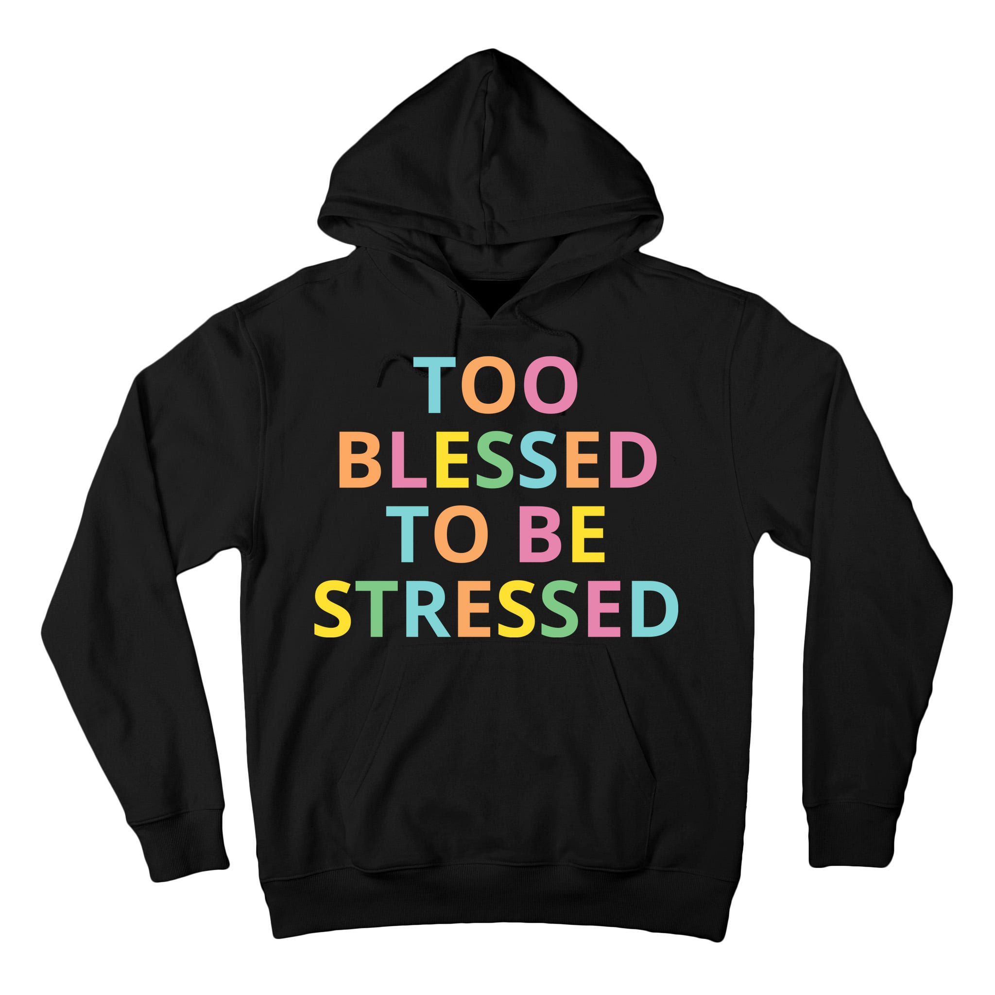 Too Blessed To Be Stressed Tall Hoodie
