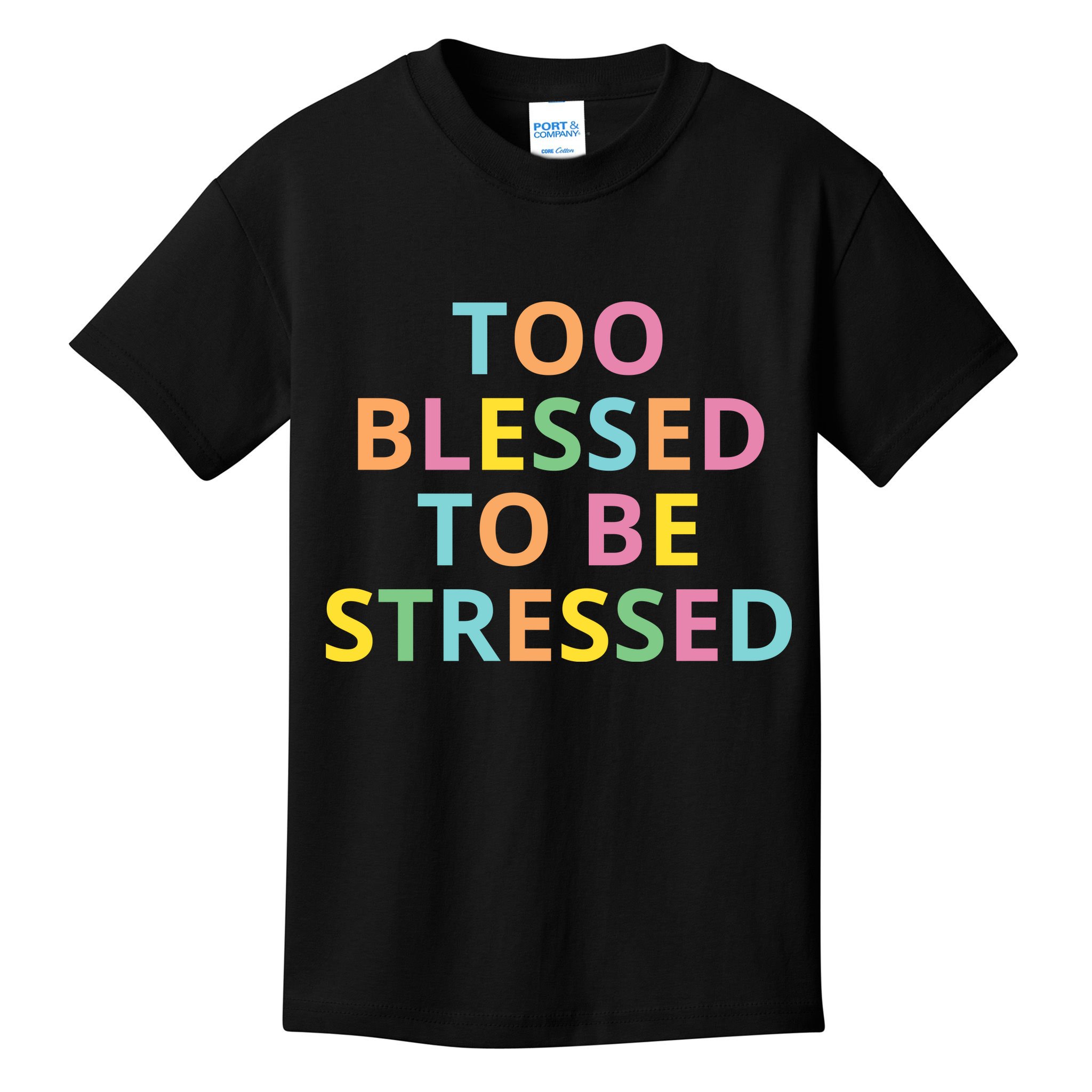 Too Blessed To Be Stressed Kids T-Shirt