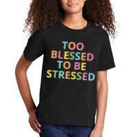 Too Blessed To Be Stressed Kids T-Shirt