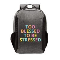 Too Blessed To Be Stressed Vector Backpack