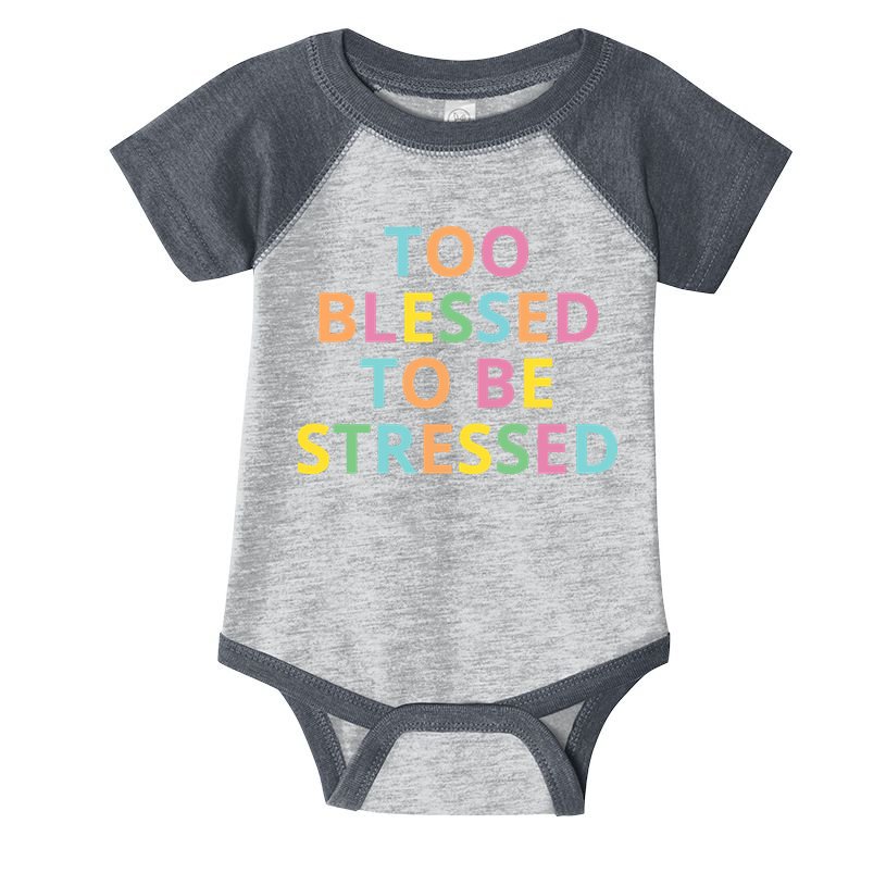 Too Blessed To Be Stressed Infant Baby Jersey Bodysuit