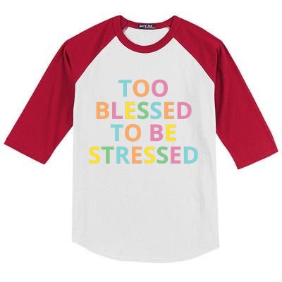 Too Blessed To Be Stressed Kids Colorblock Raglan Jersey