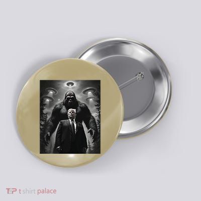 Trump Bigfoot Ufo Alien Extraterrestrial Encounter Funny Button