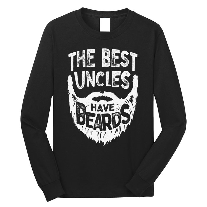 The Best Uncles Have Beards Bearded Father's Day Gift Long Sleeve Shirt