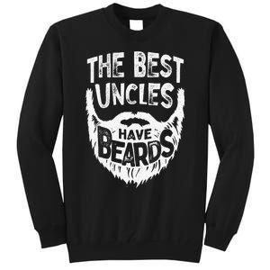 The Best Uncles Have Beards Bearded Father's Day Gift Tall Sweatshirt