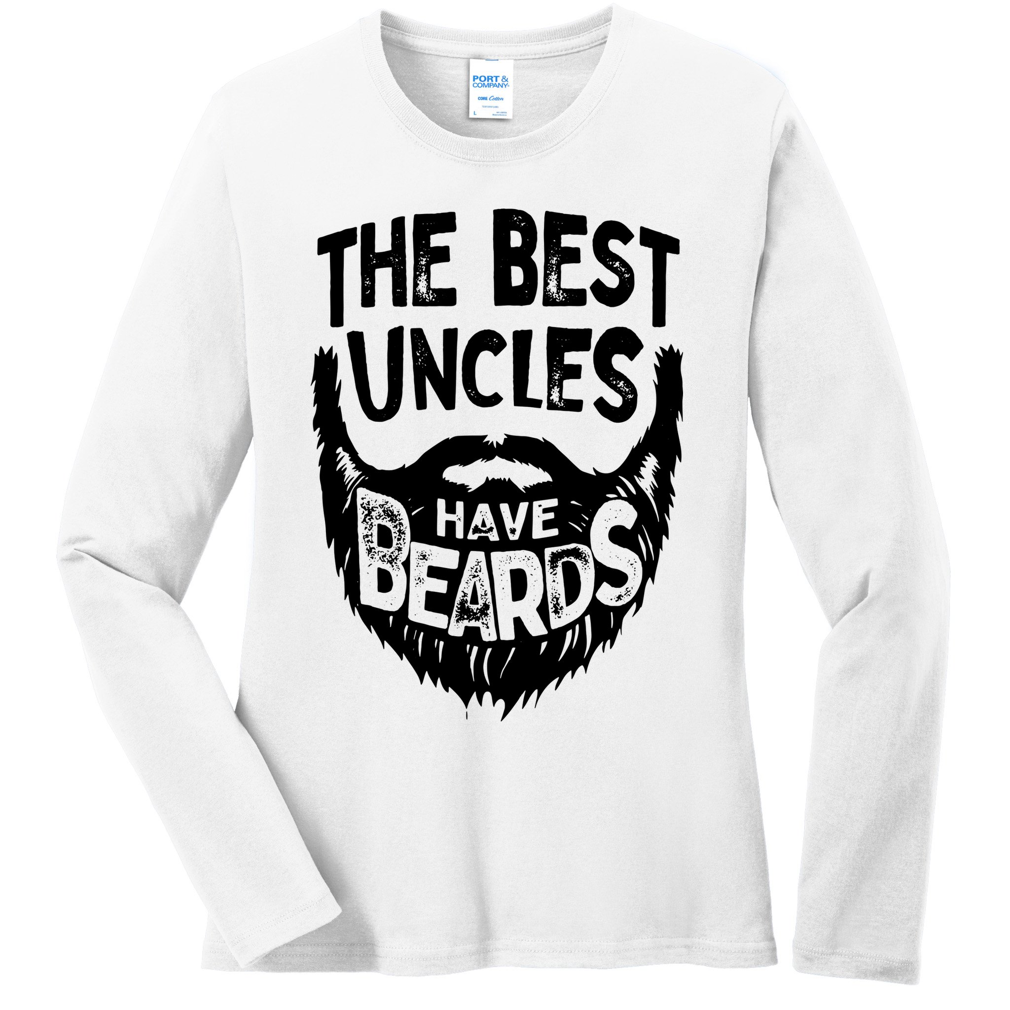 The Best Uncles Have Beards Shirt Funny Uncle Beard Gift Ladies Long Sleeve Shirt