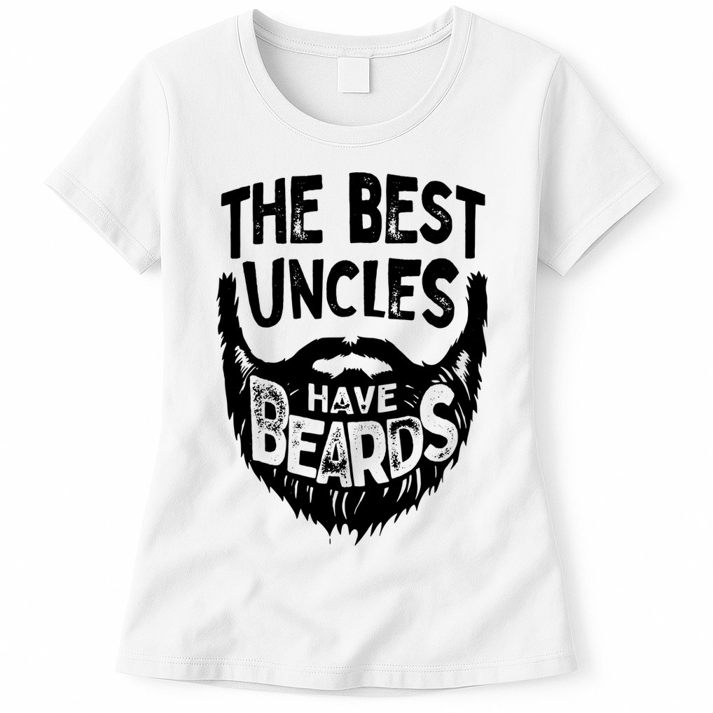 The Best Uncles Have Beards Shirt Funny Uncle Beard Gift Womens T-Shirt