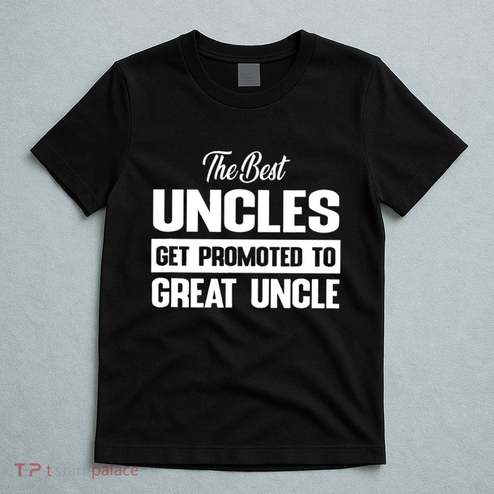 The Best Uncle Great Uncle T-Shirt