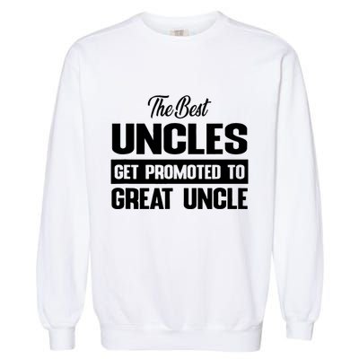 The Best Uncle Great Uncle Garment-Dyed Sweatshirt