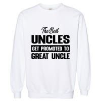 The Best Uncle Great Uncle Garment-Dyed Sweatshirt