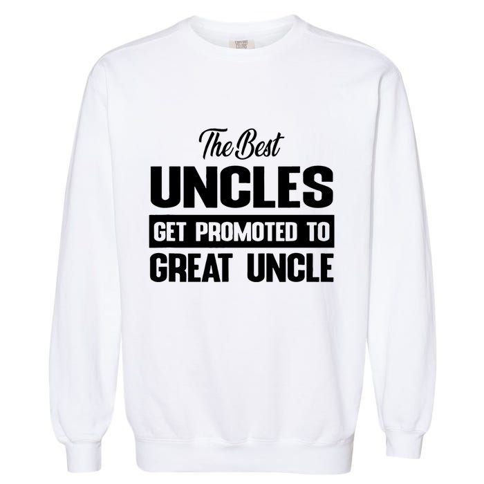 The Best Uncle Great Uncle Garment-Dyed Sweatshirt