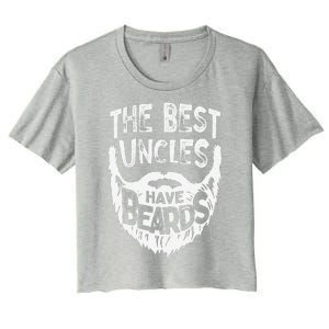 The Best Uncles Have Beards Bearded Fathers Day Gift Women's Crop Top Tee