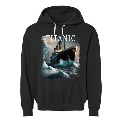 Titanic Boat Vintage Cruise Ship Sailing in 1912 hit Iceberg Garment-Dyed Fleece Hoodie