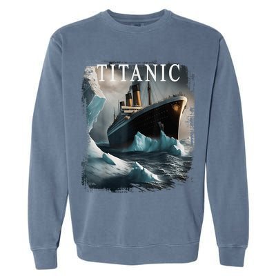 Titanic Boat Vintage Cruise Ship Sailing in 1912 hit Iceberg Garment-Dyed Sweatshirt