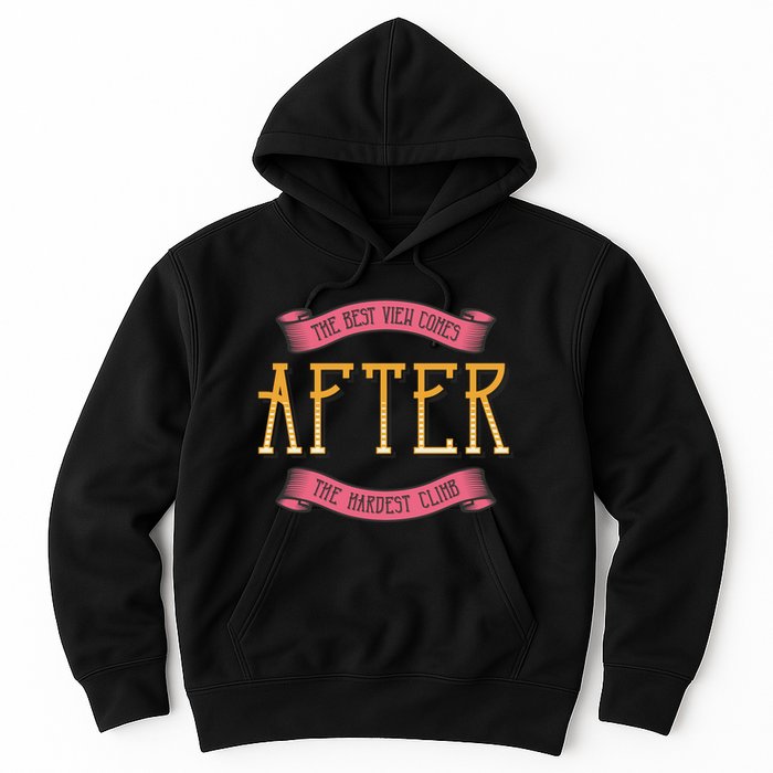 The Best View Comes After The Hardest Climb Hoodie