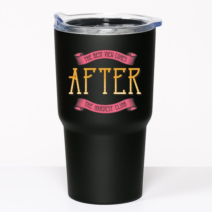 The Best View Comes After The Hardest Climb Tumbler