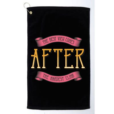 The Best View Comes After The Hardest Climb Golf Towel