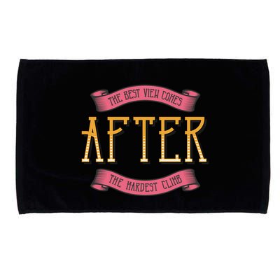 The Best View Comes After The Hardest Climb Microfiber Hand Towel